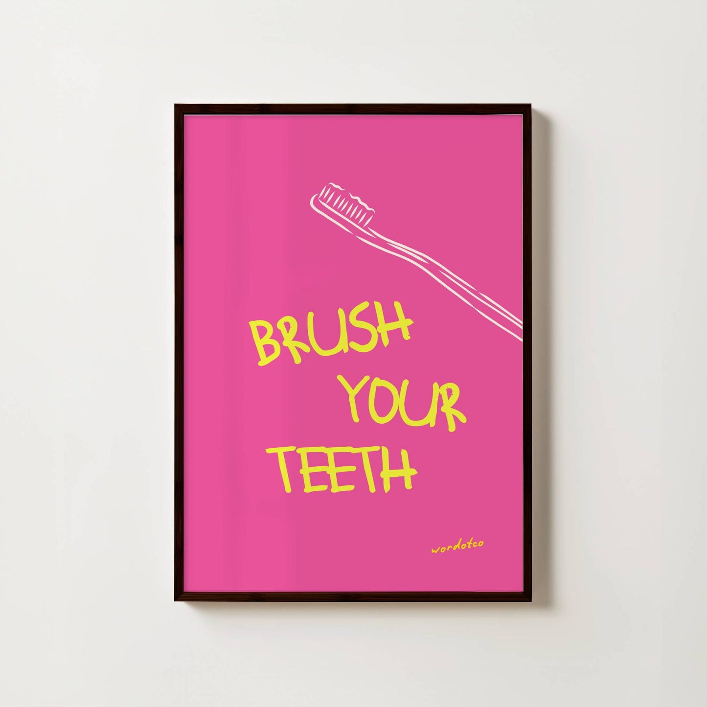 BRUSH YOUR TEETH PRINT