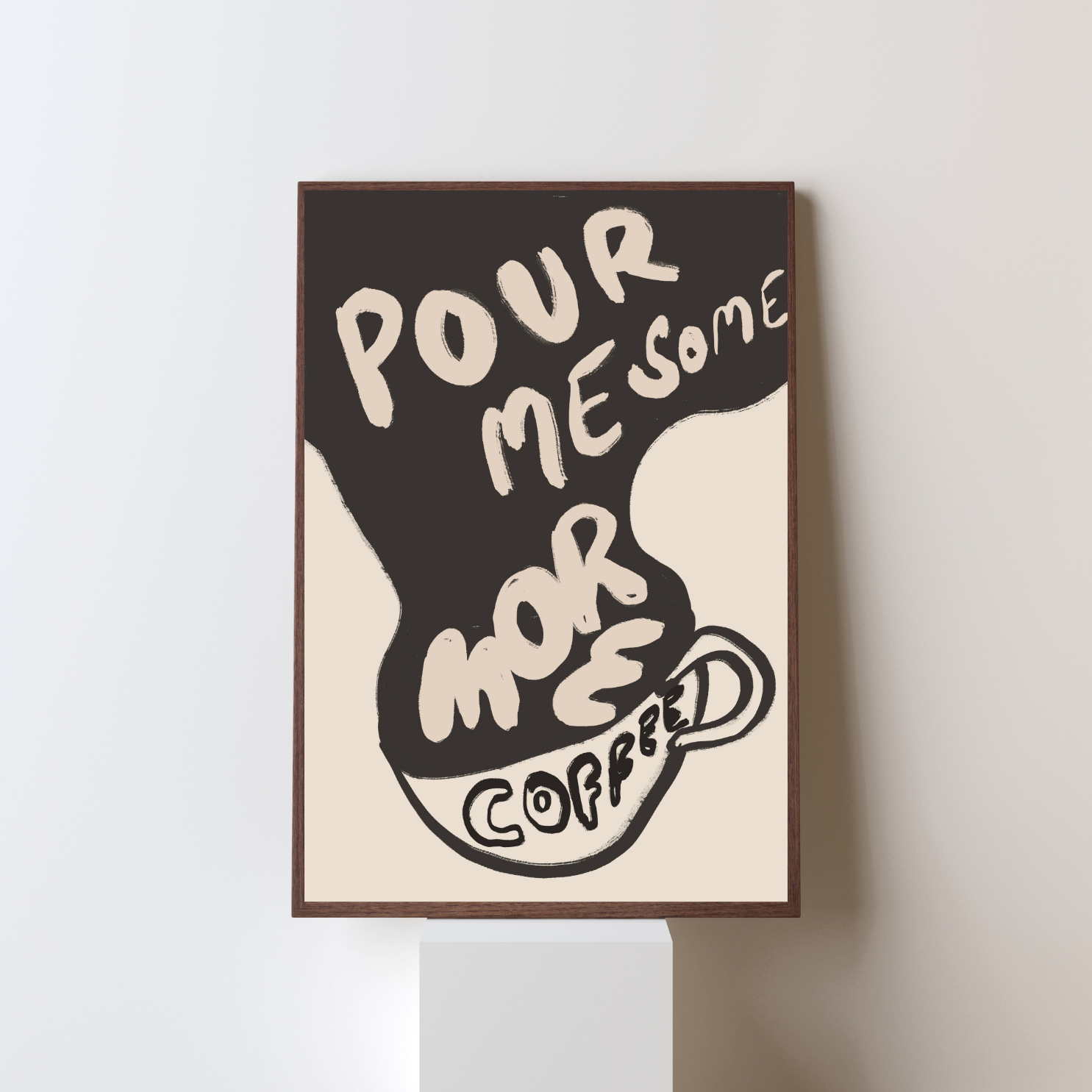 POUR MORE COFFEE PRINT (Digital Download)