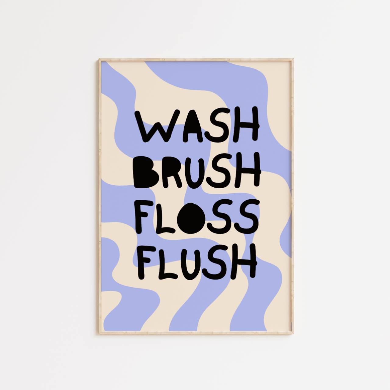 Wash Brush Floss Flush Poster Print