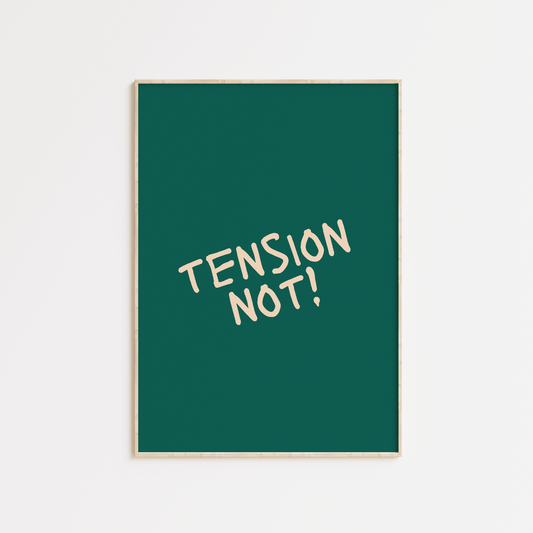 Tension Not Poster Print