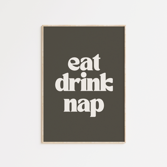 Eat Drink Nap Poster Print