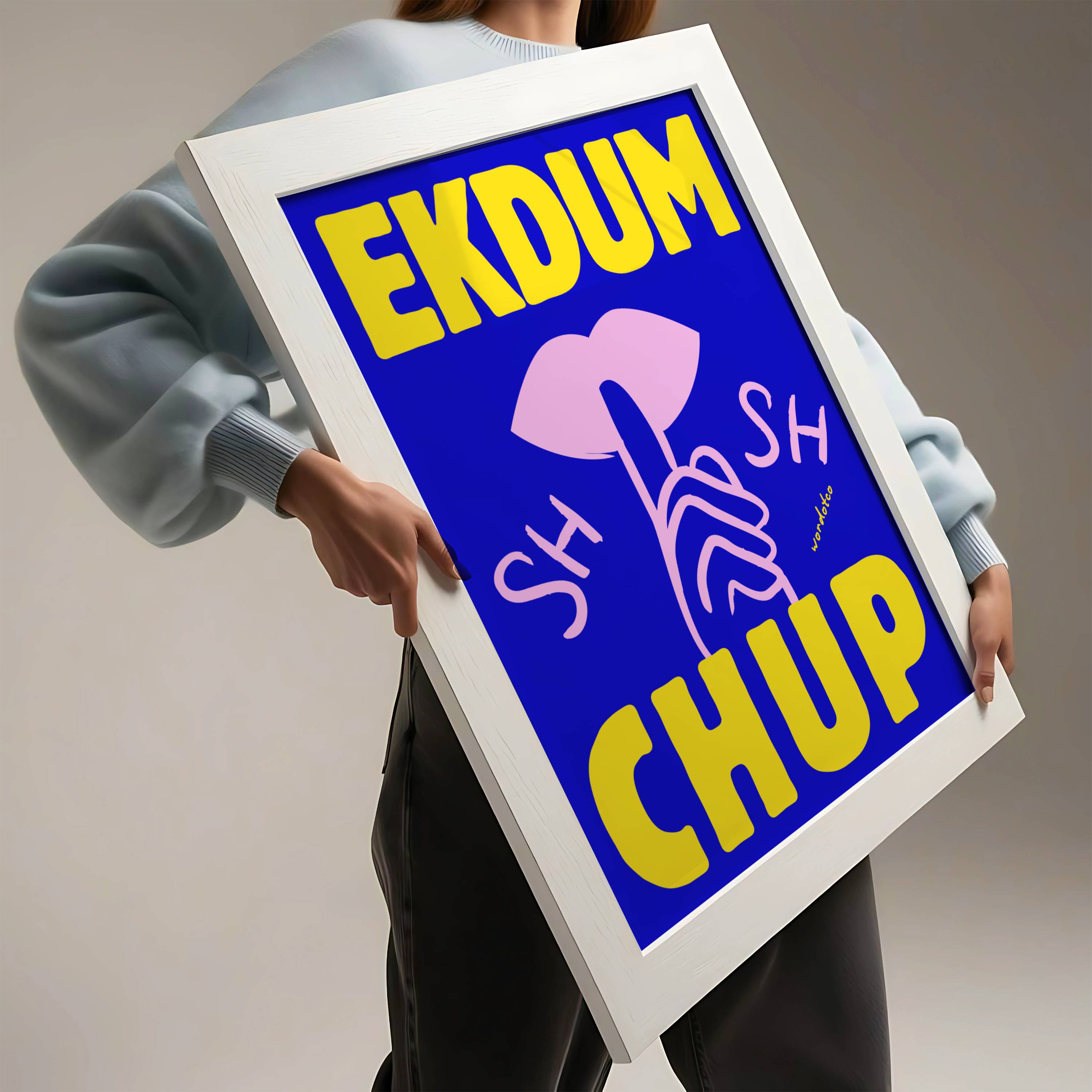 EKDUM CHUP PRINT