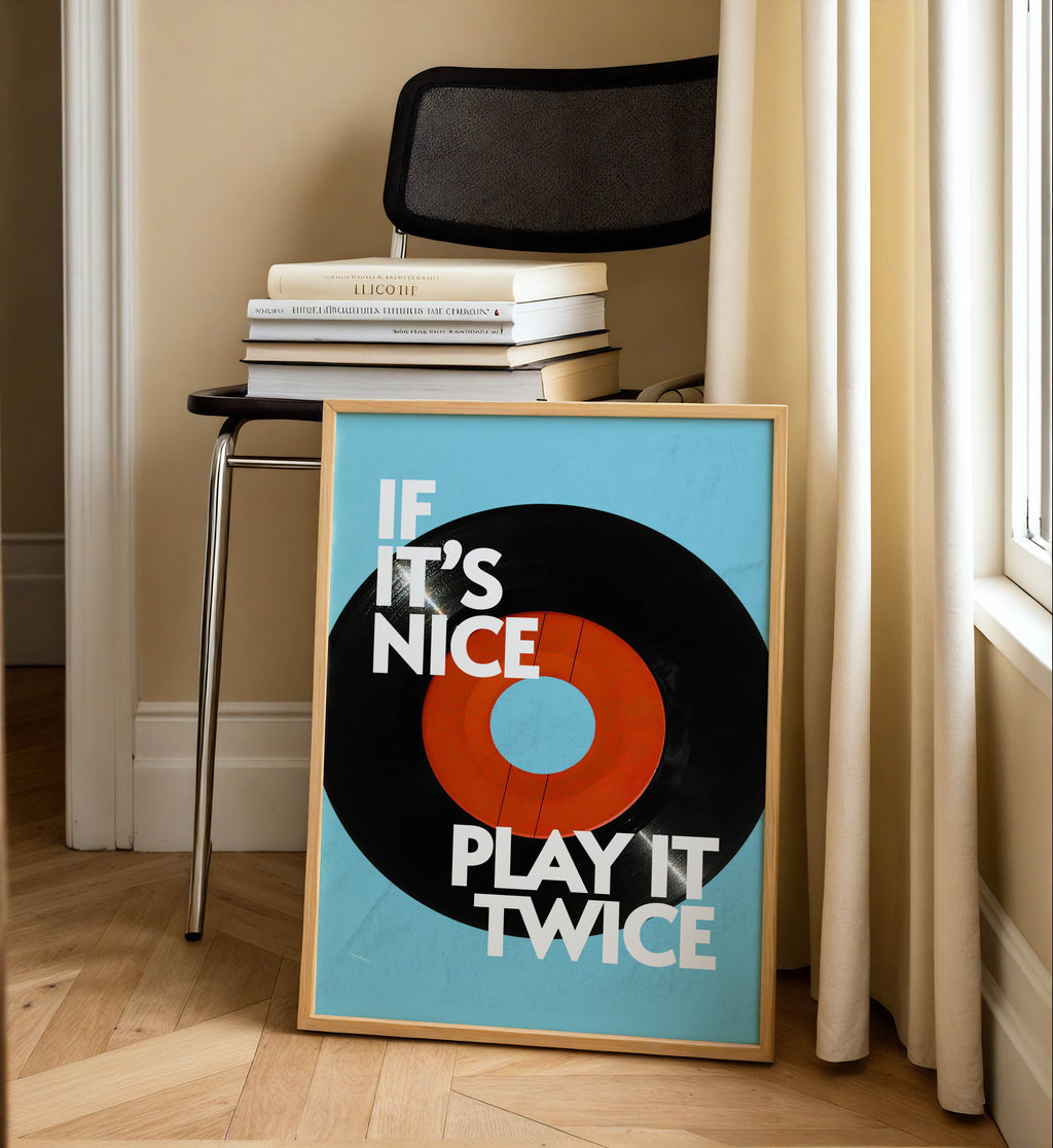 IF IT'S NICE PLAY IT TWICE PRINT