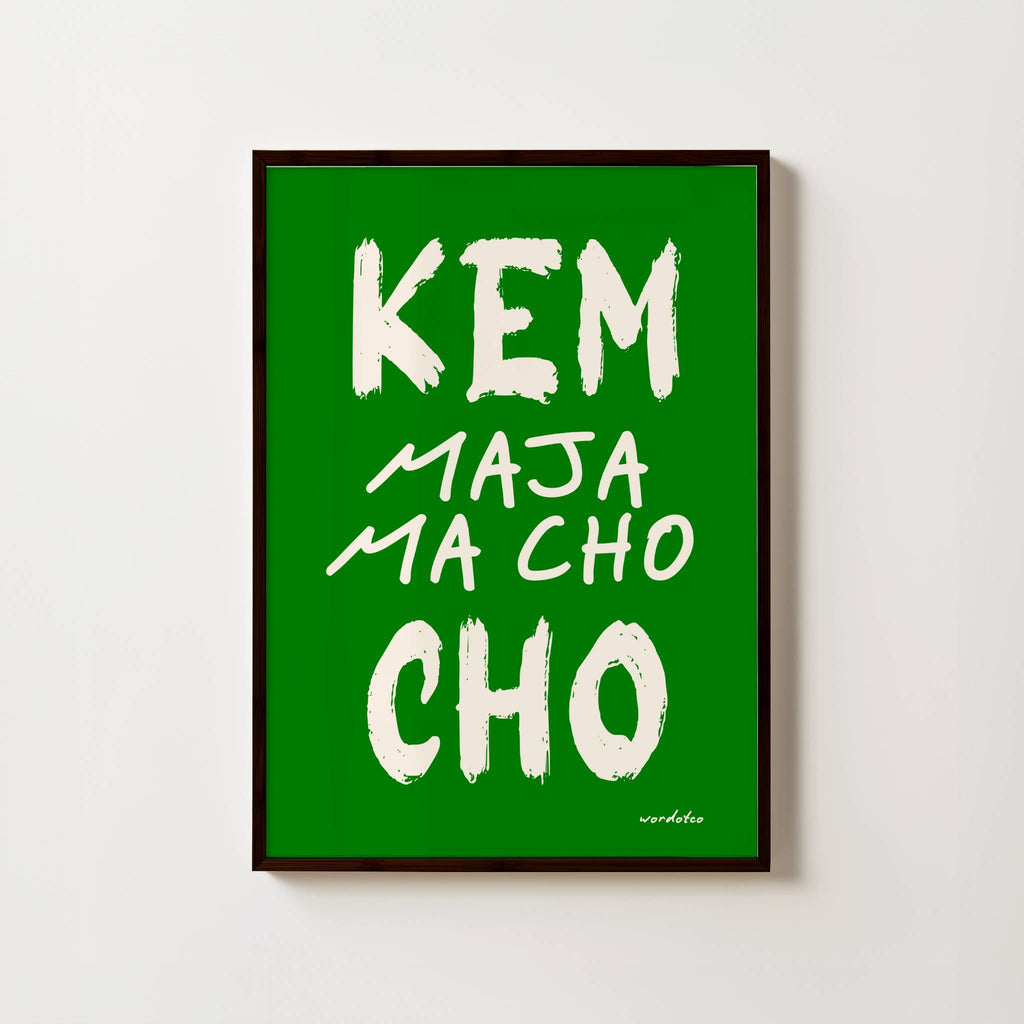 KEM CHO MAJA MA CHO PRINT