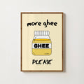 MORE GHEE PLEASE PRINT