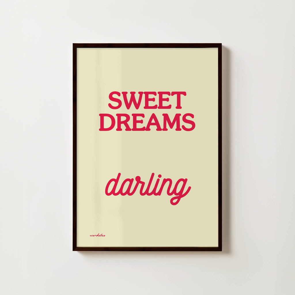 SWEET DREAMS DARLING PRINT