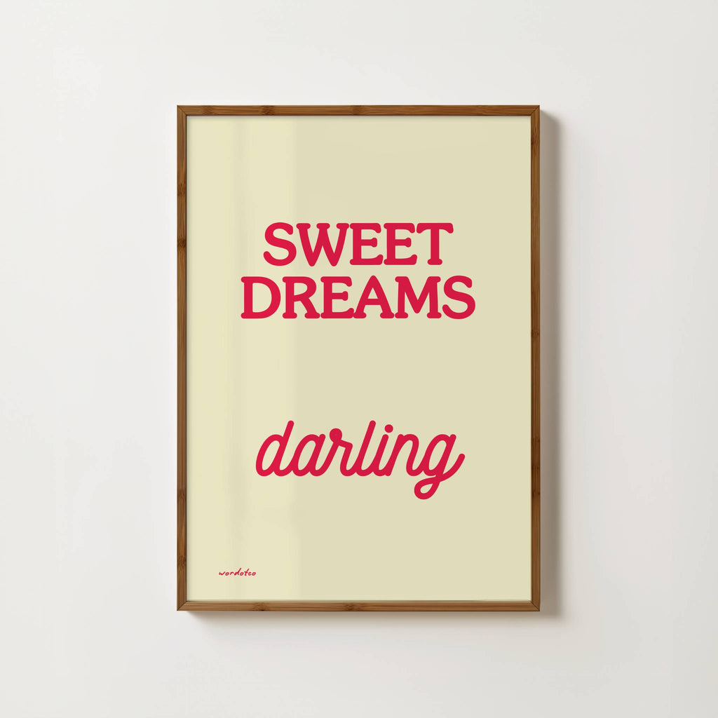 SWEET DREAMS DARLING PRINT