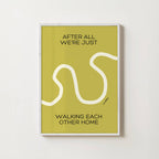 WE'RE JUST WALKING EACH OTHER RAM DASS PRINT