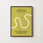 WE'RE JUST WALKING EACH OTHER RAM DASS PRINT