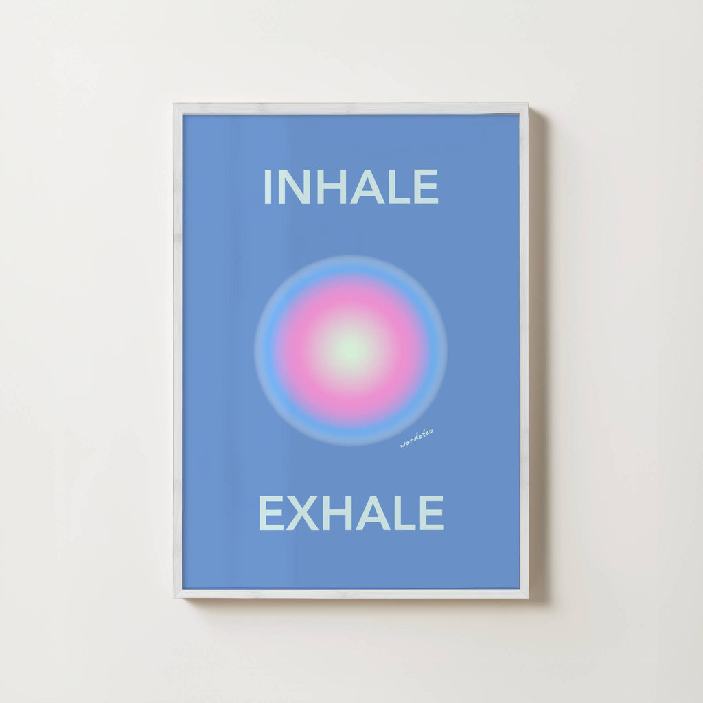 INHALE EXHALE PRINT