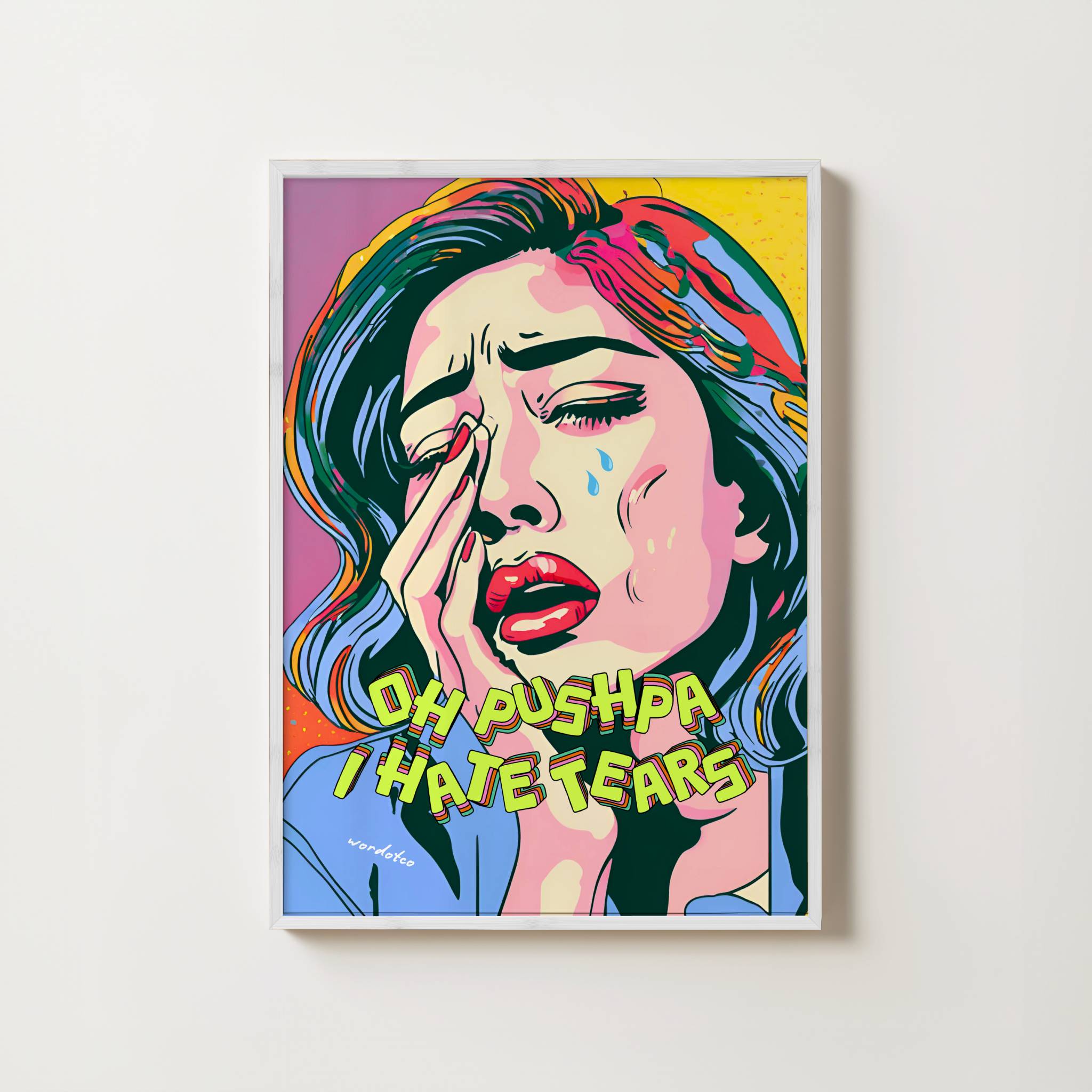 OH PUSHPA I HATE TEARS PRINT