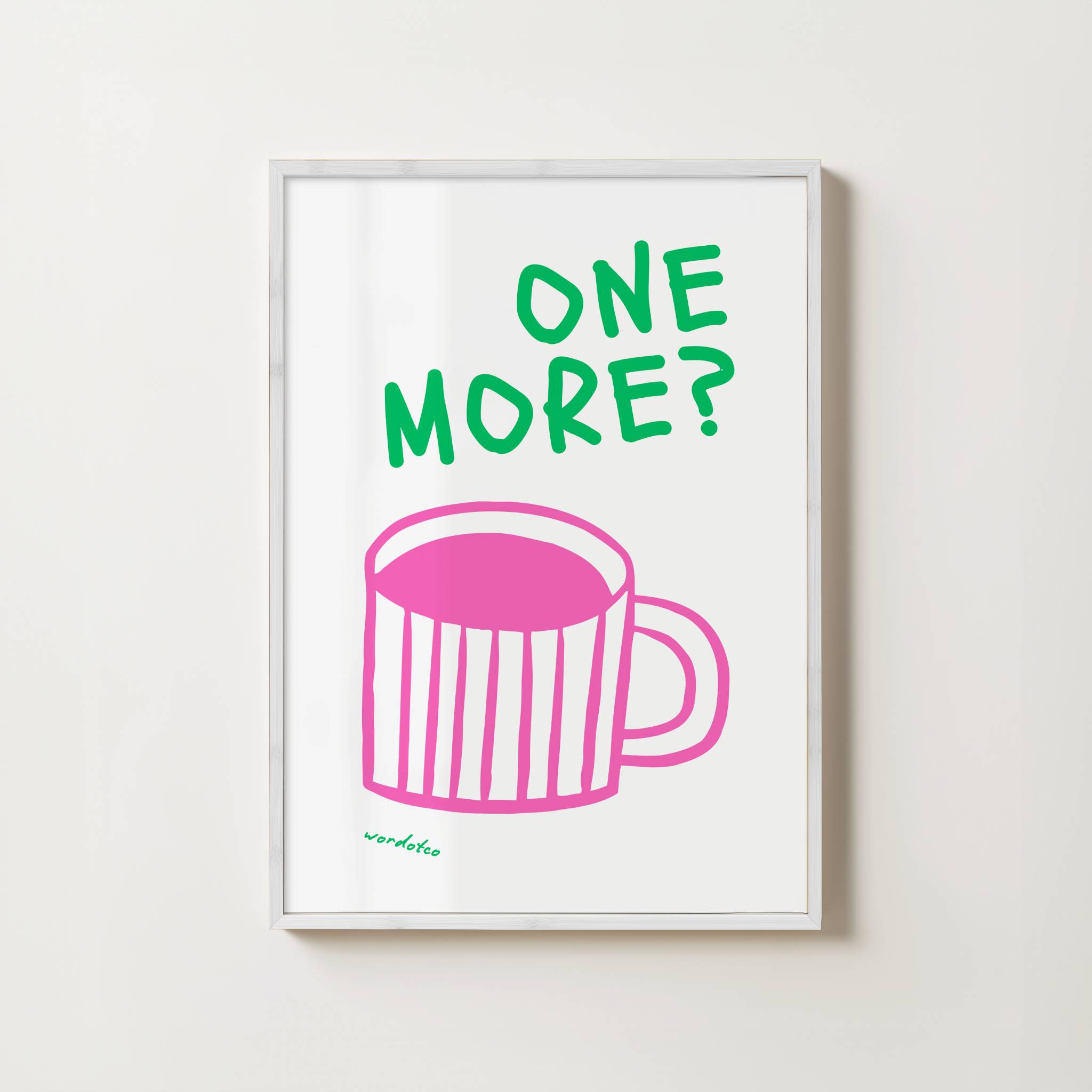 ONE MORE CUPPA PRINT