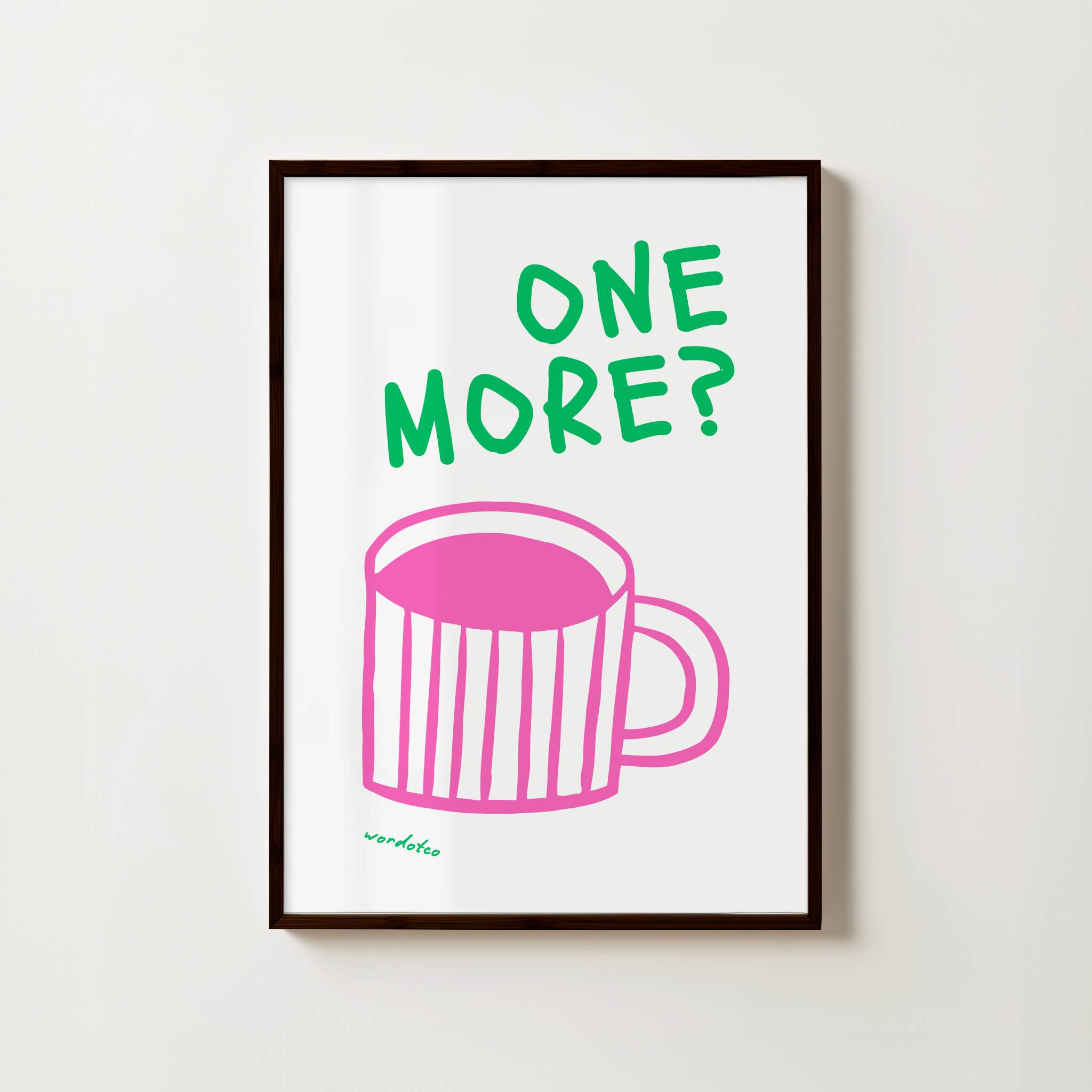 ONE MORE CUPPA PRINT