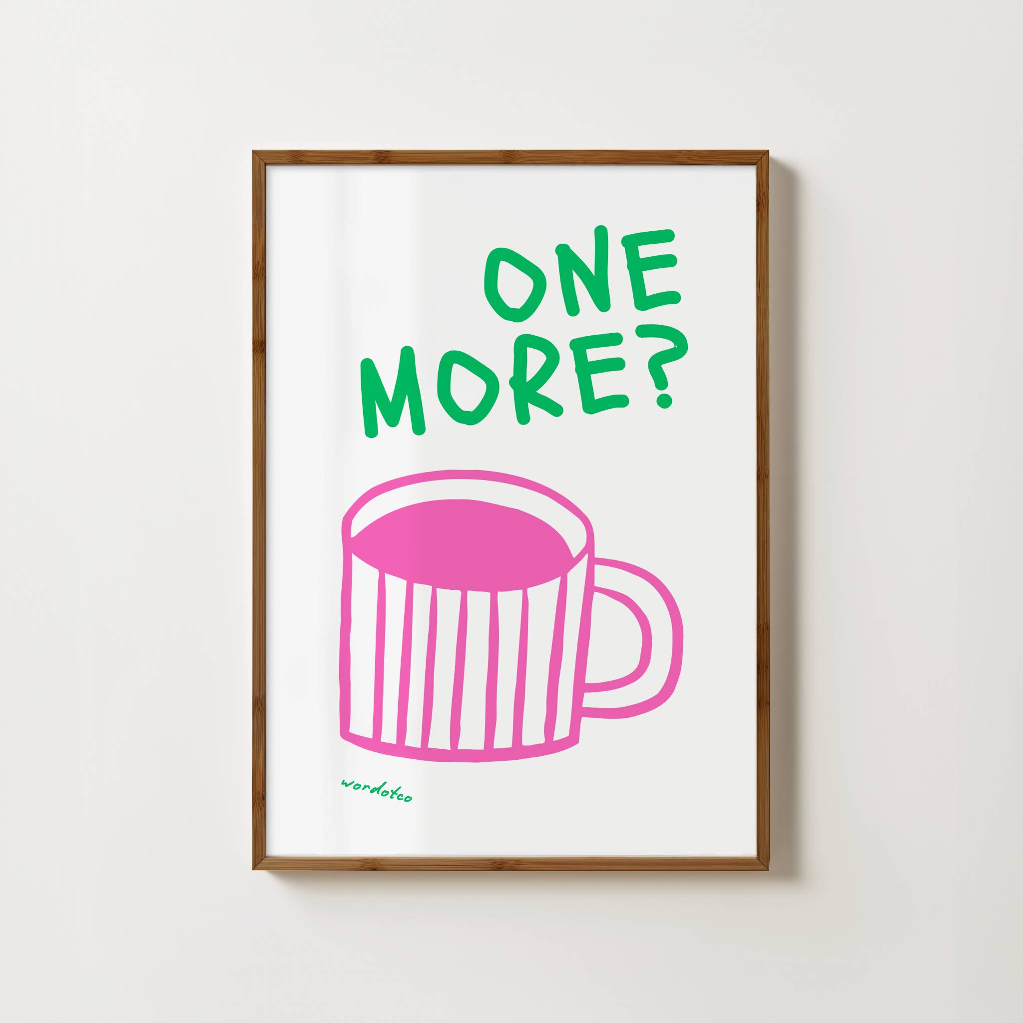 ONE MORE CUPPA PRINT