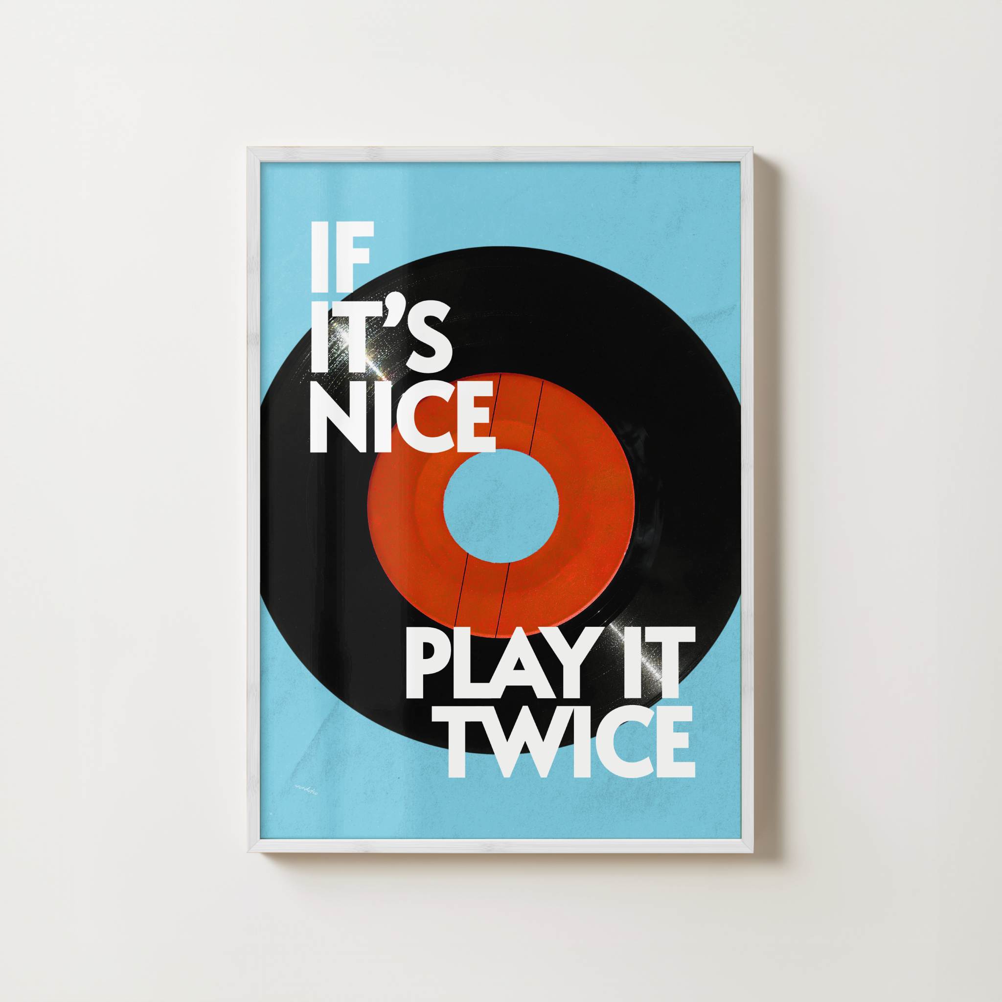 IF IT'S NICE PLAY IT TWICE PRINT