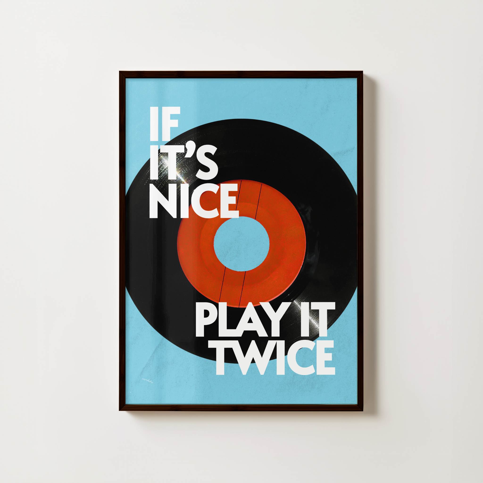 IF IT'S NICE PLAY IT TWICE PRINT