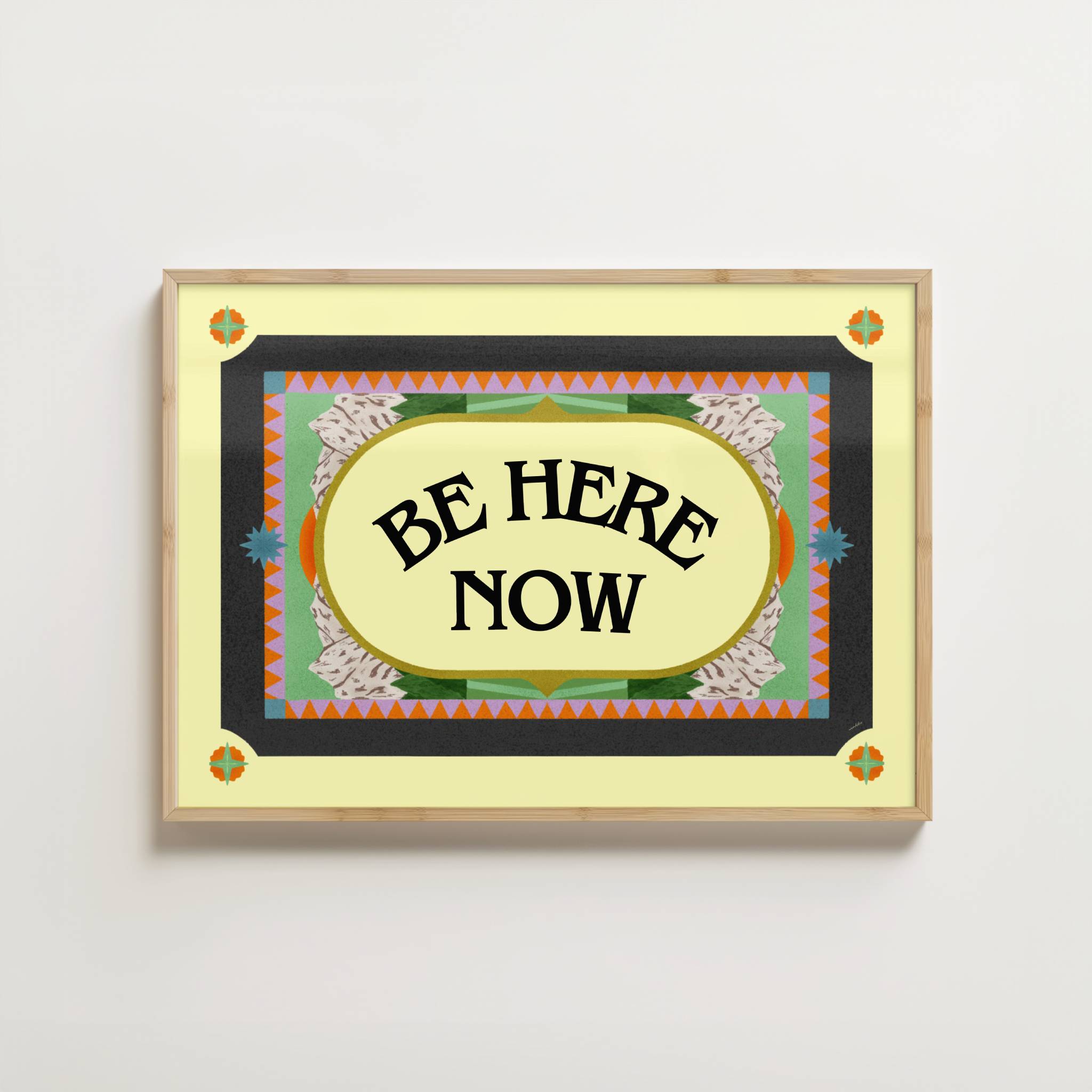 BE HERE NOW PRINT