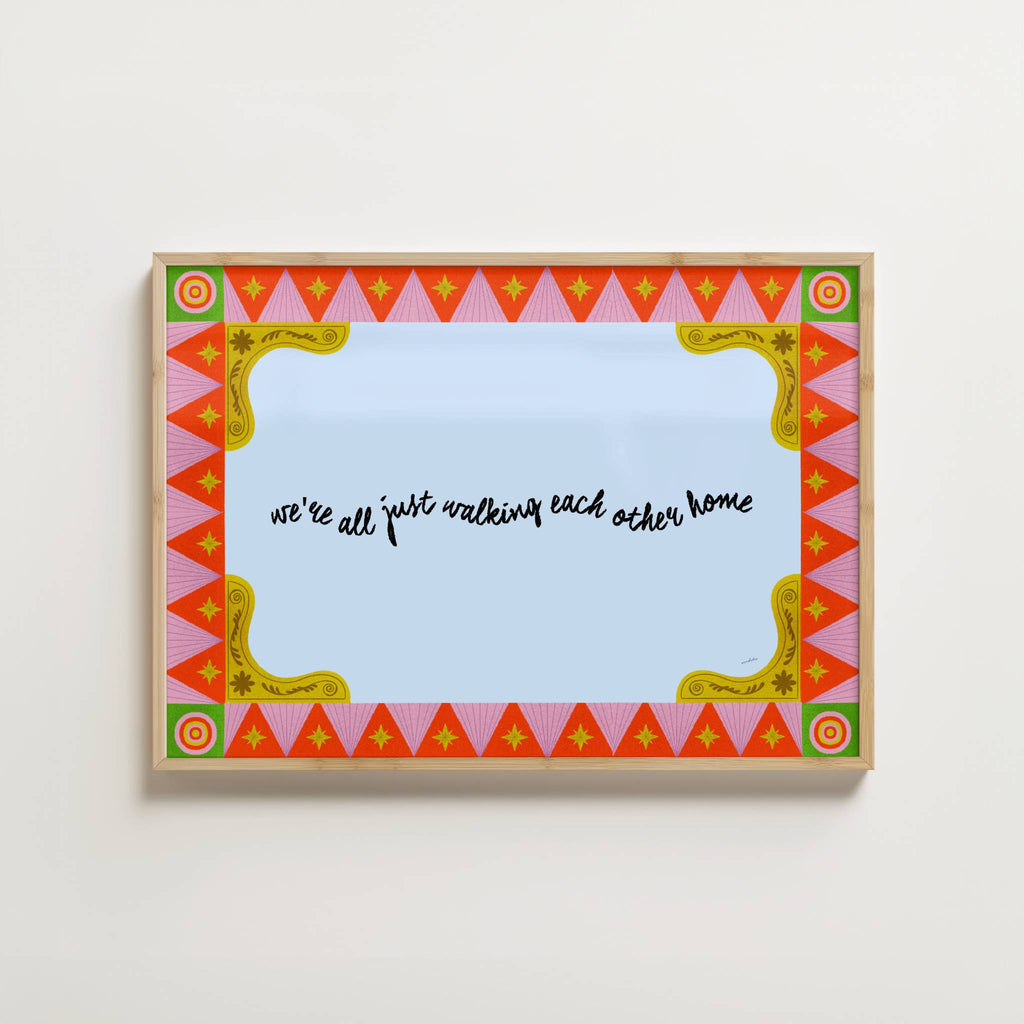 WE'RE JUST WALKING EACH OTHER PRINT