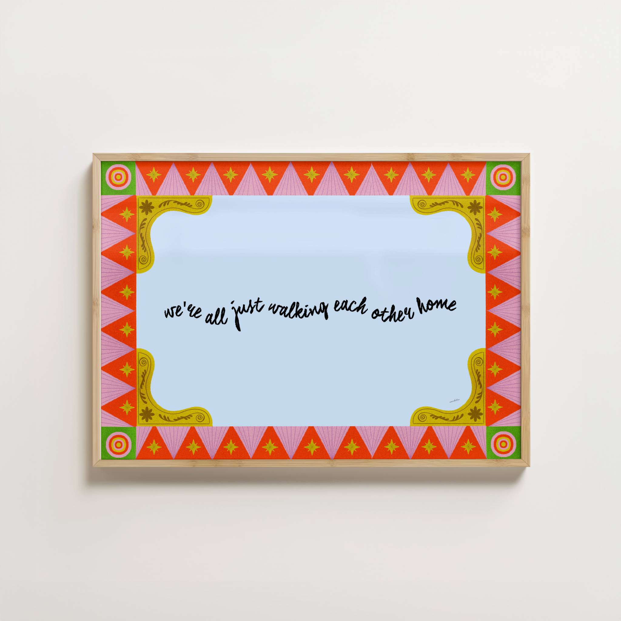 WE'RE JUST WALKING EACH OTHER PRINT