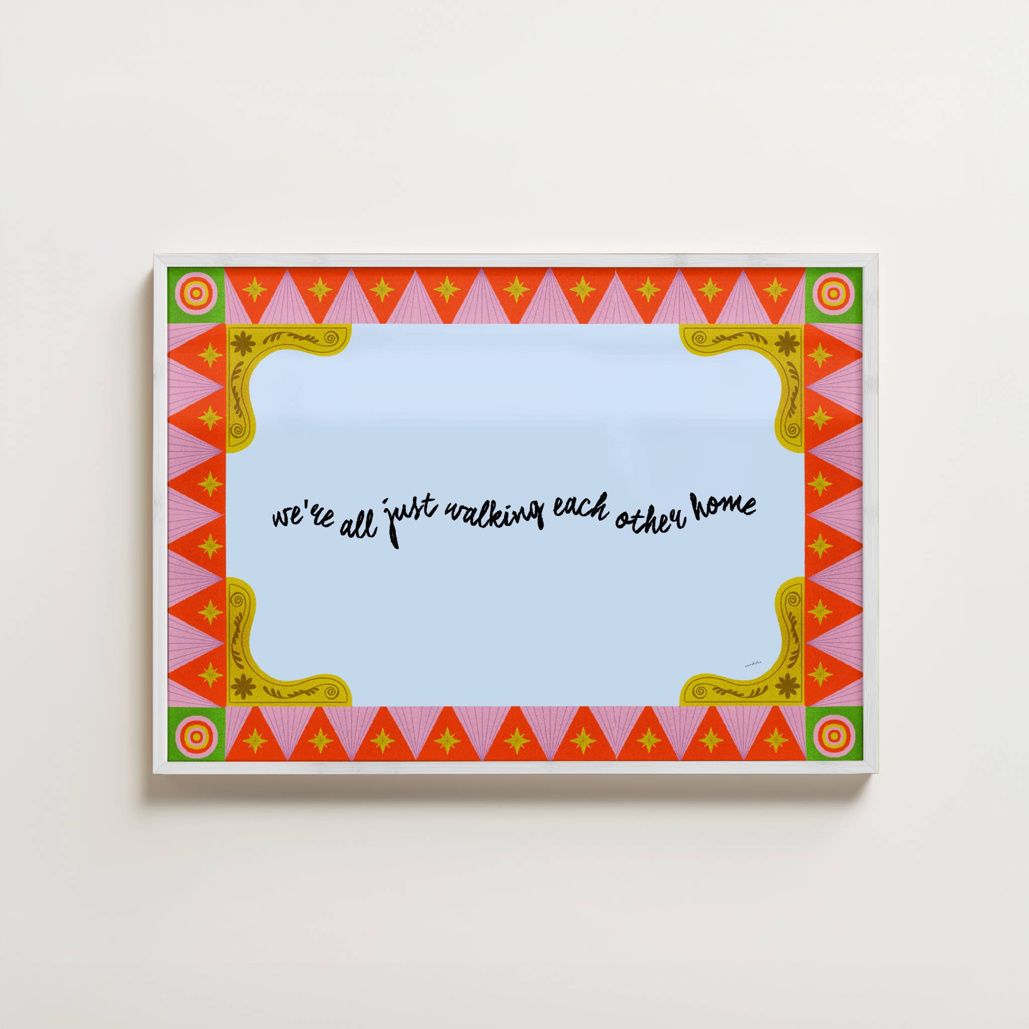 WE'RE JUST WALKING EACH OTHER PRINT