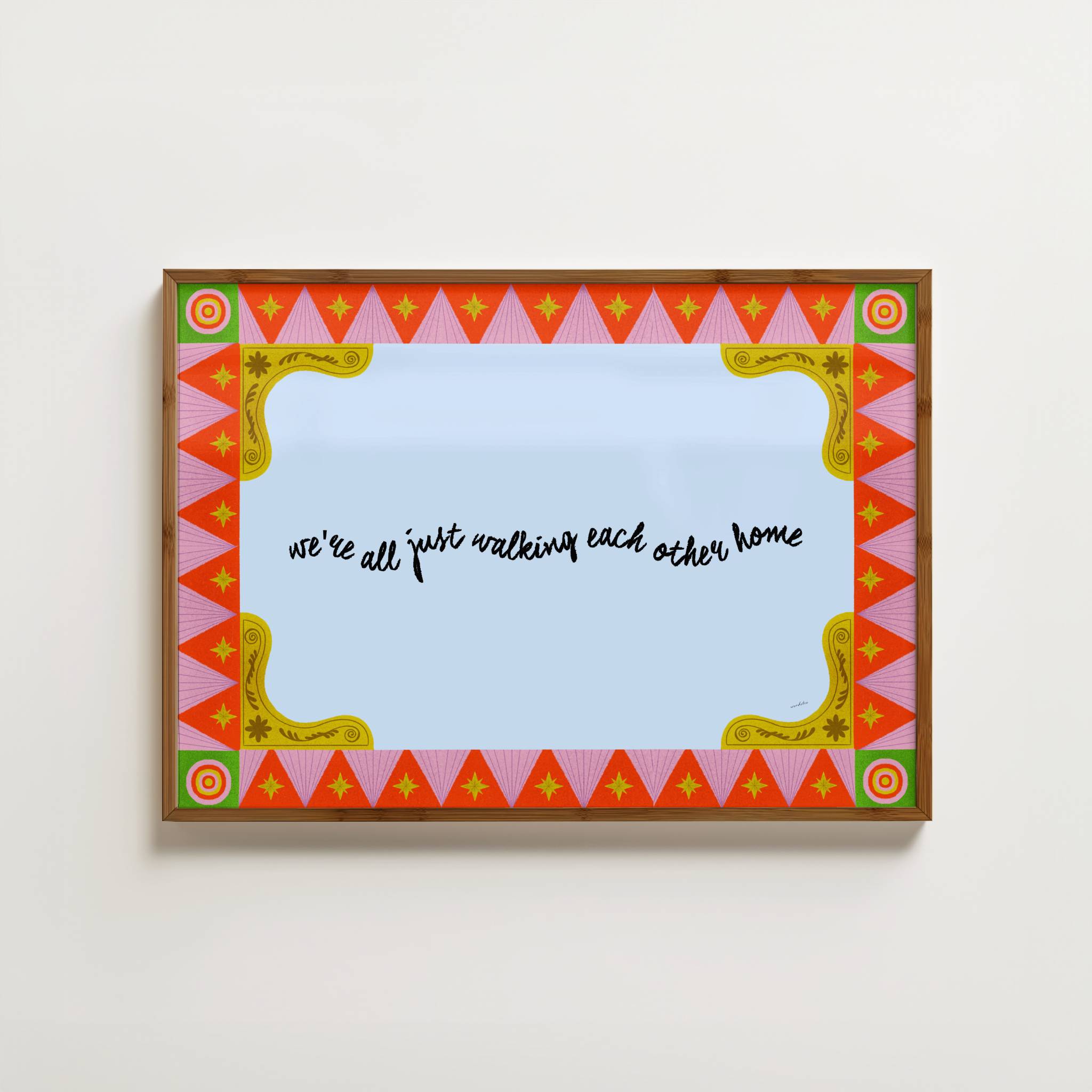 WE'RE JUST WALKING EACH OTHER PRINT