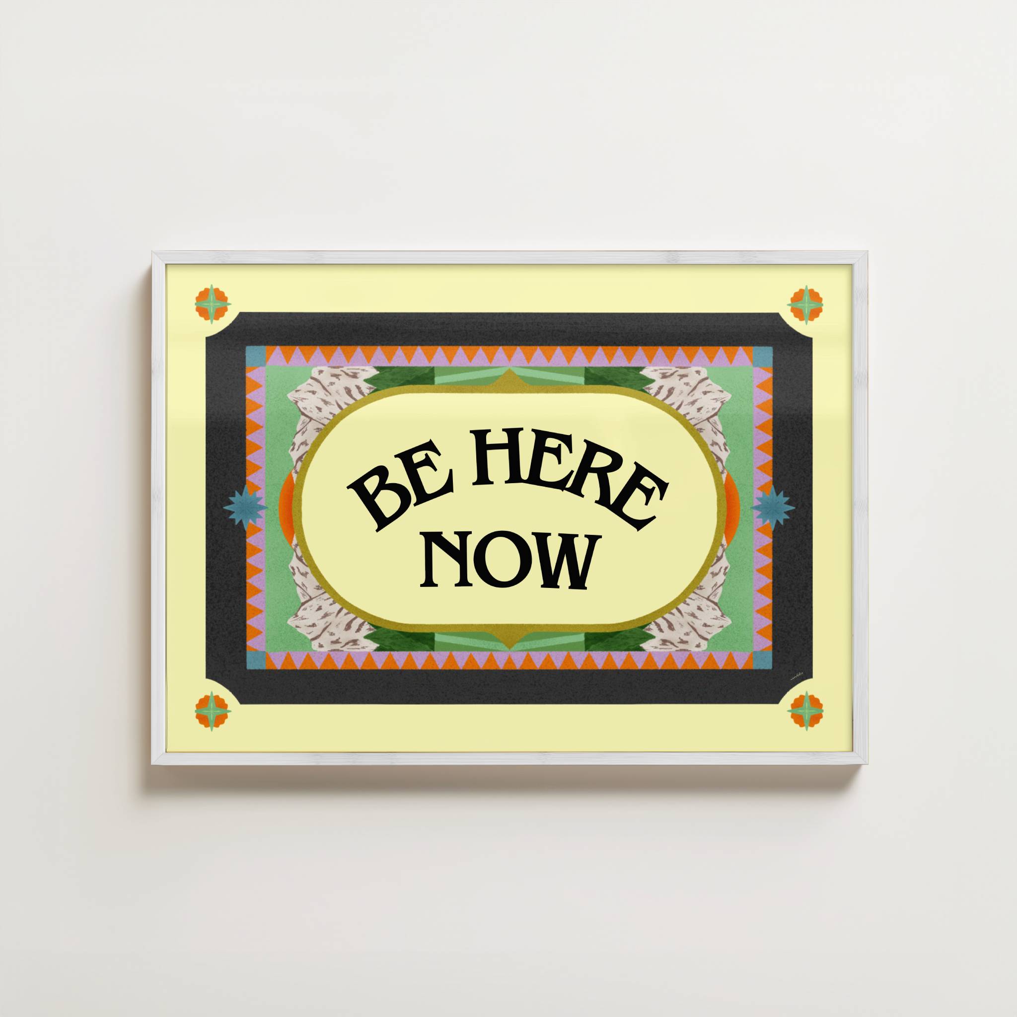 BE HERE NOW PRINT