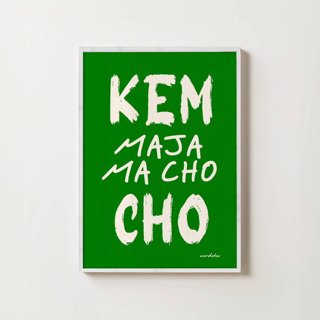KEM CHO MAJA MA CHO PRINT