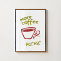 MORE COFFEE PLEASE PRINT