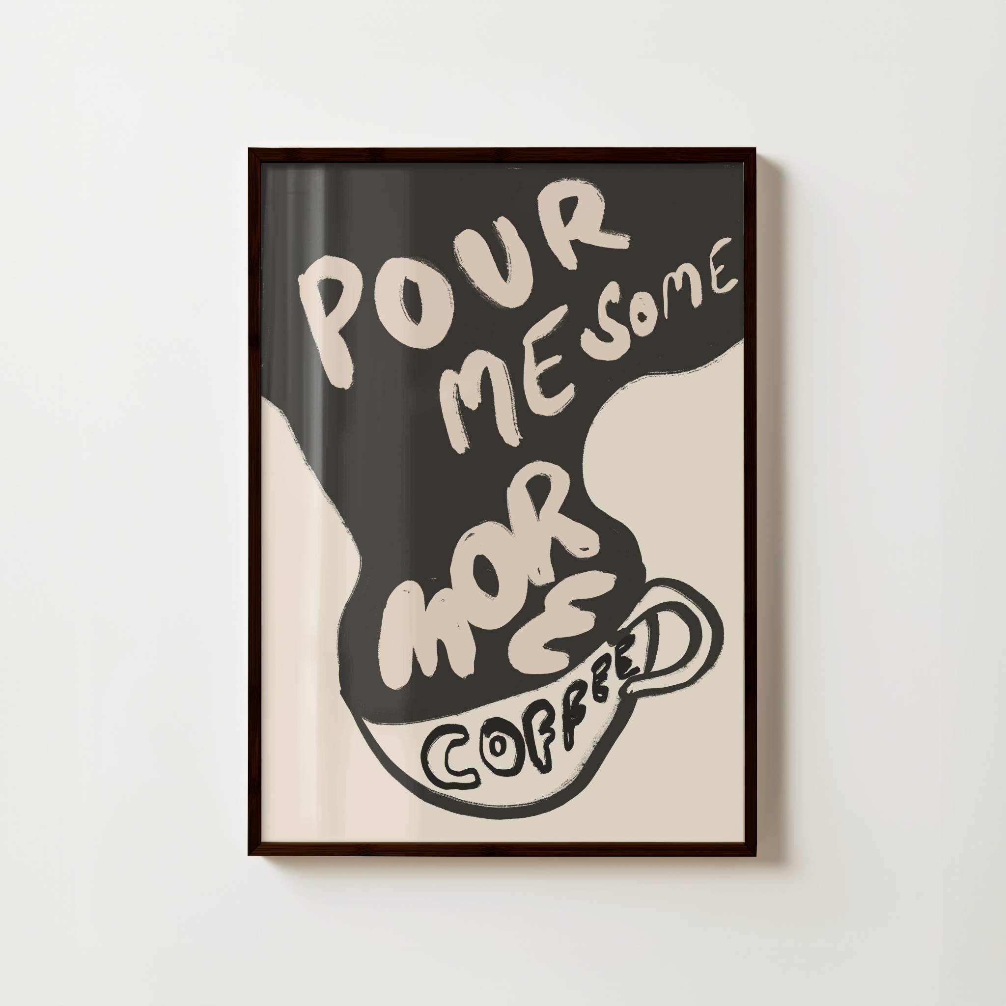 POUR MORE COFFEE PRINT (Digital Download)
