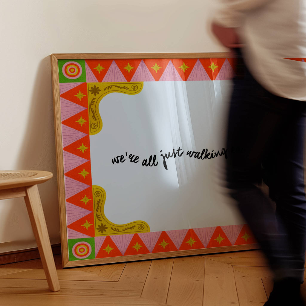 WE'RE JUST WALKING EACH OTHER PRINT