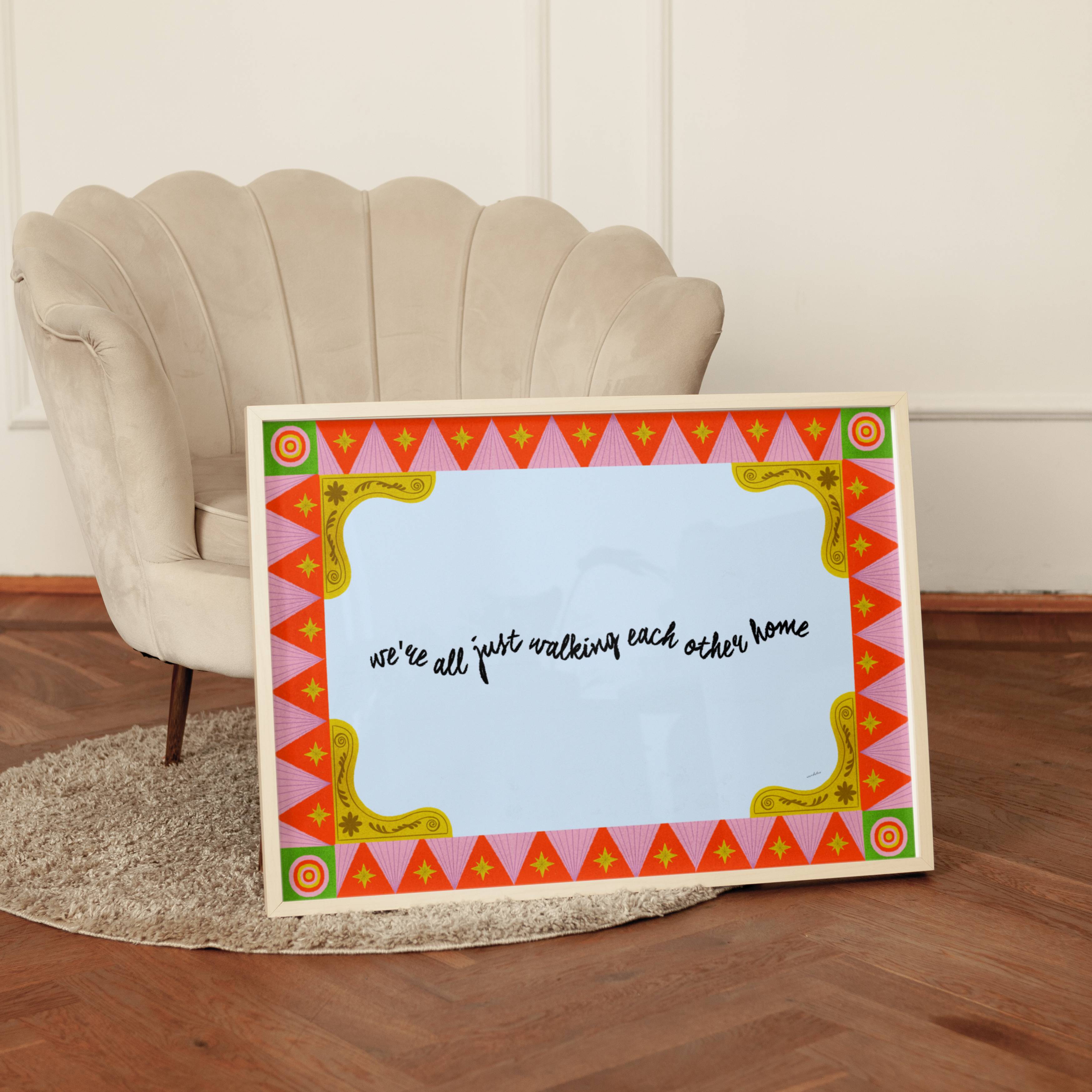 WE'RE JUST WALKING EACH OTHER PRINT