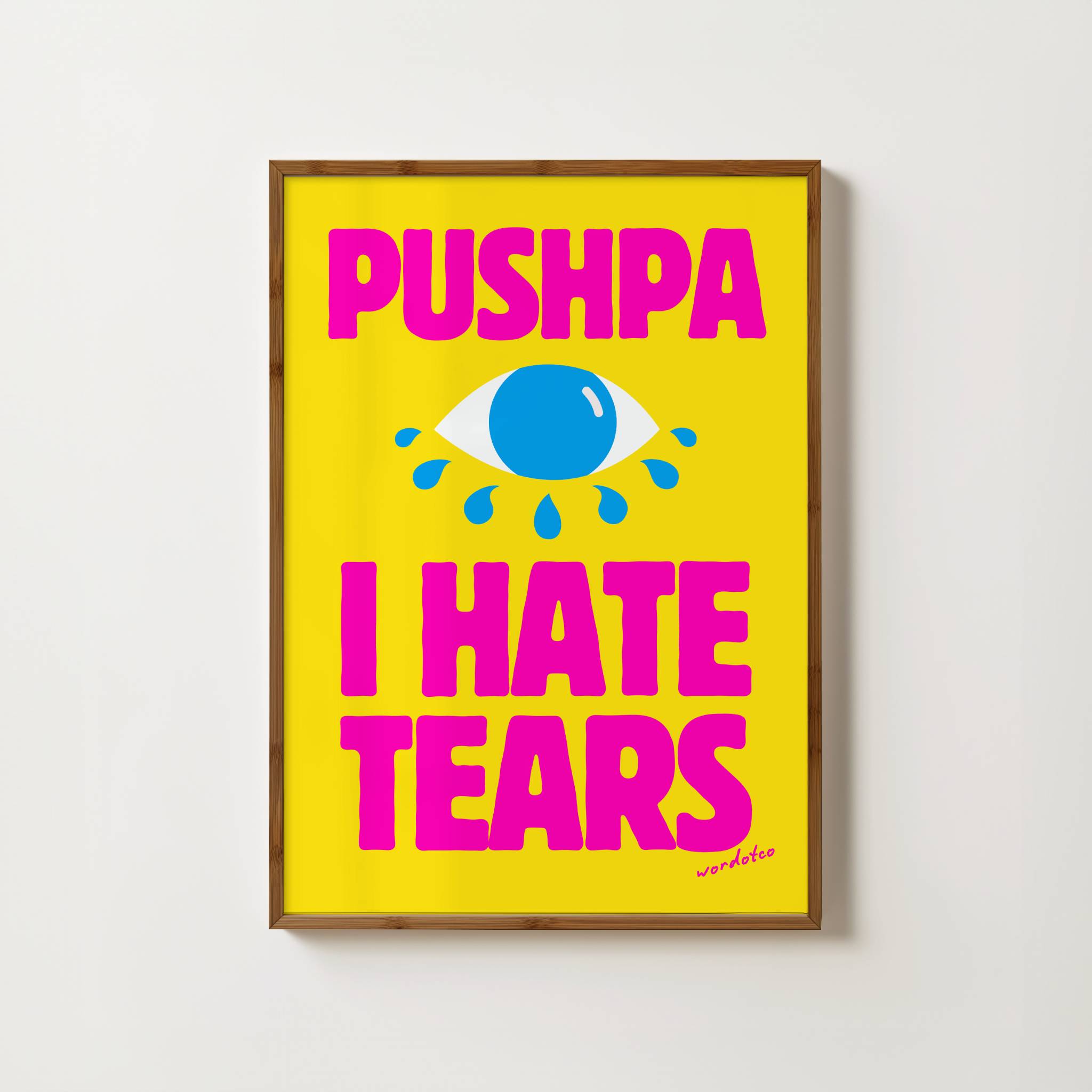 PUSHPA I HATE TEARS PRINT