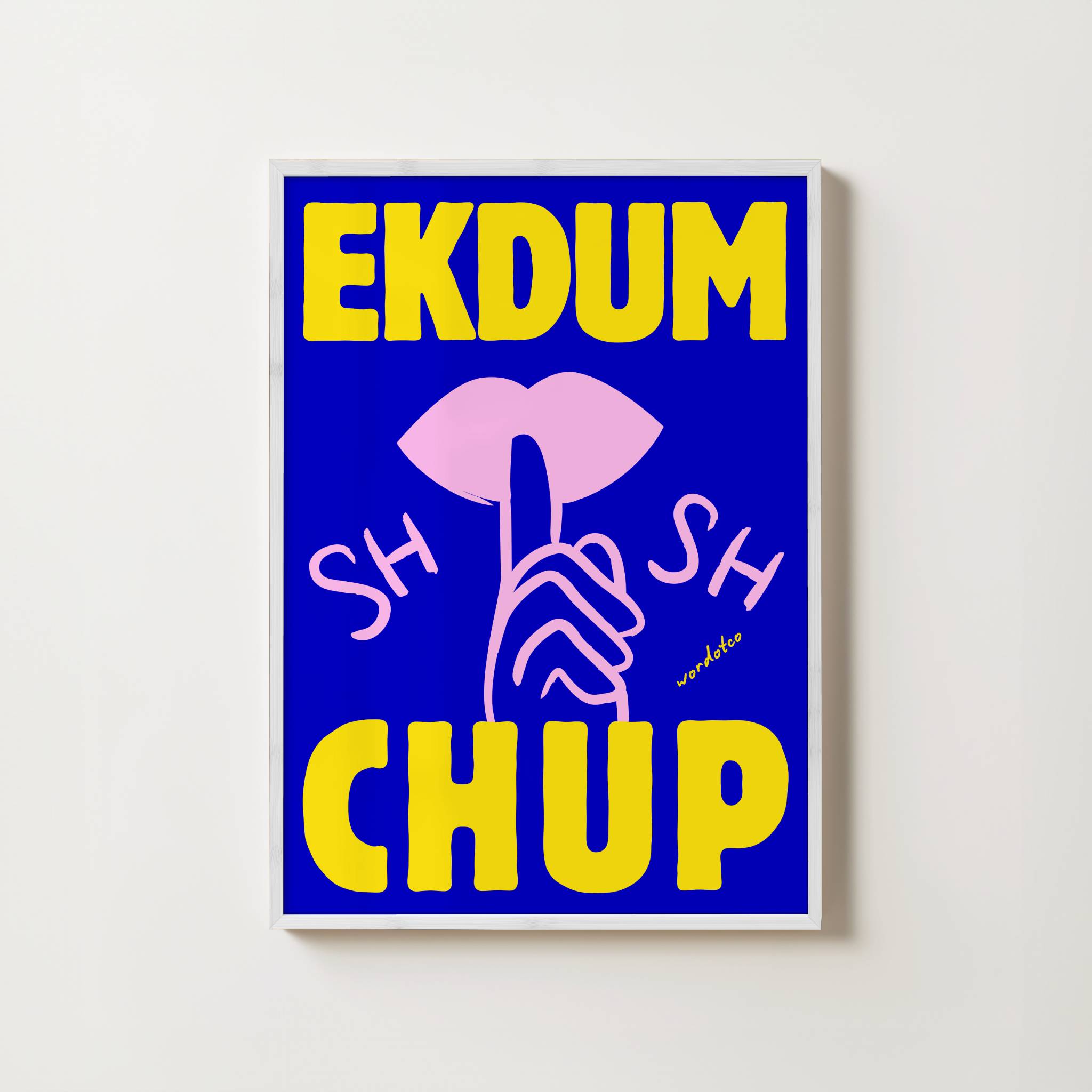 EKDUM CHUP PRINT