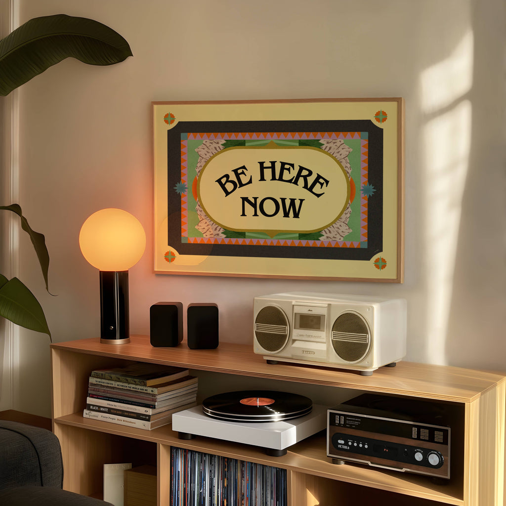 BE HERE NOW PRINT