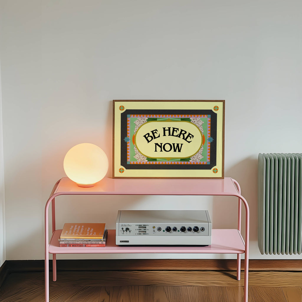 BE HERE NOW PRINT