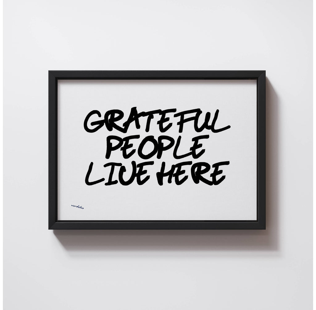 GRATEFUL PEOPLE LIVE HERE PRINT