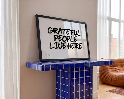 GRATEFUL PEOPLE LIVE HERE PRINT