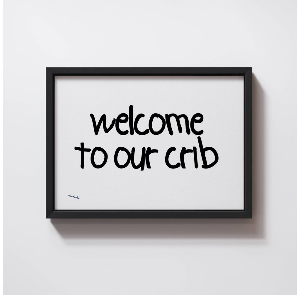 WELCOME TO OUR CRIB PRINT