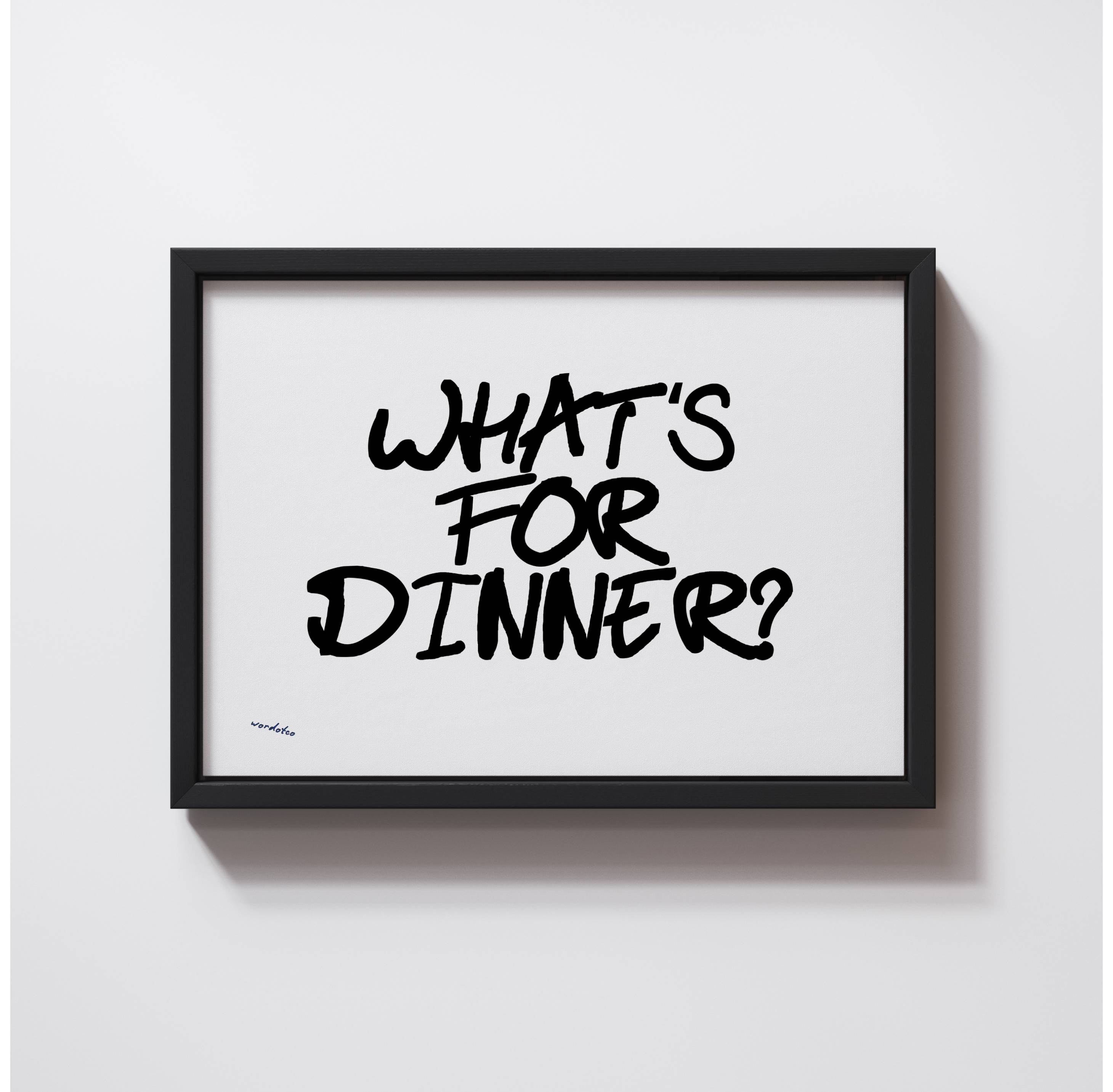 WHAT'S FOR DINNER PRINT