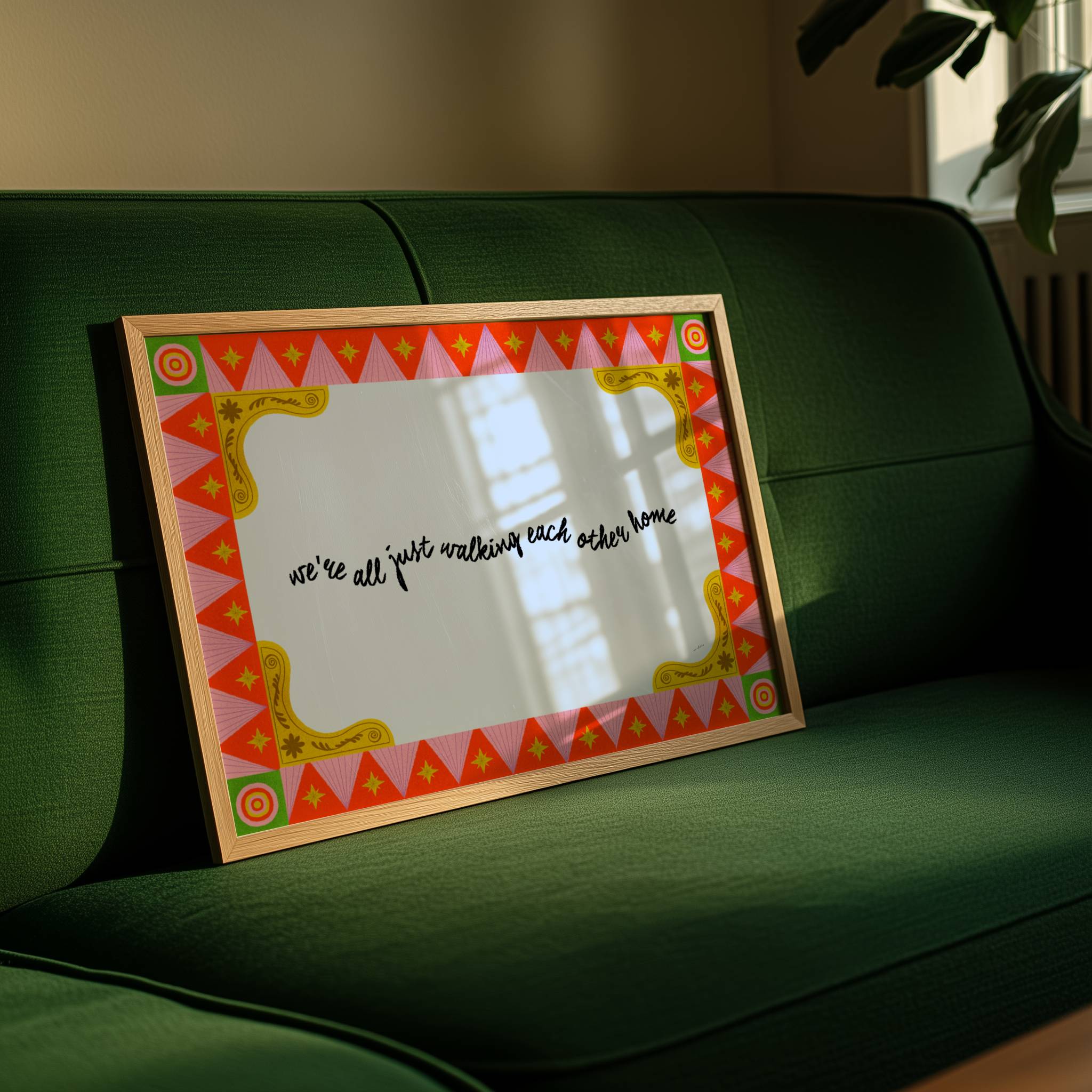 WE'RE JUST WALKING EACH OTHER PRINT