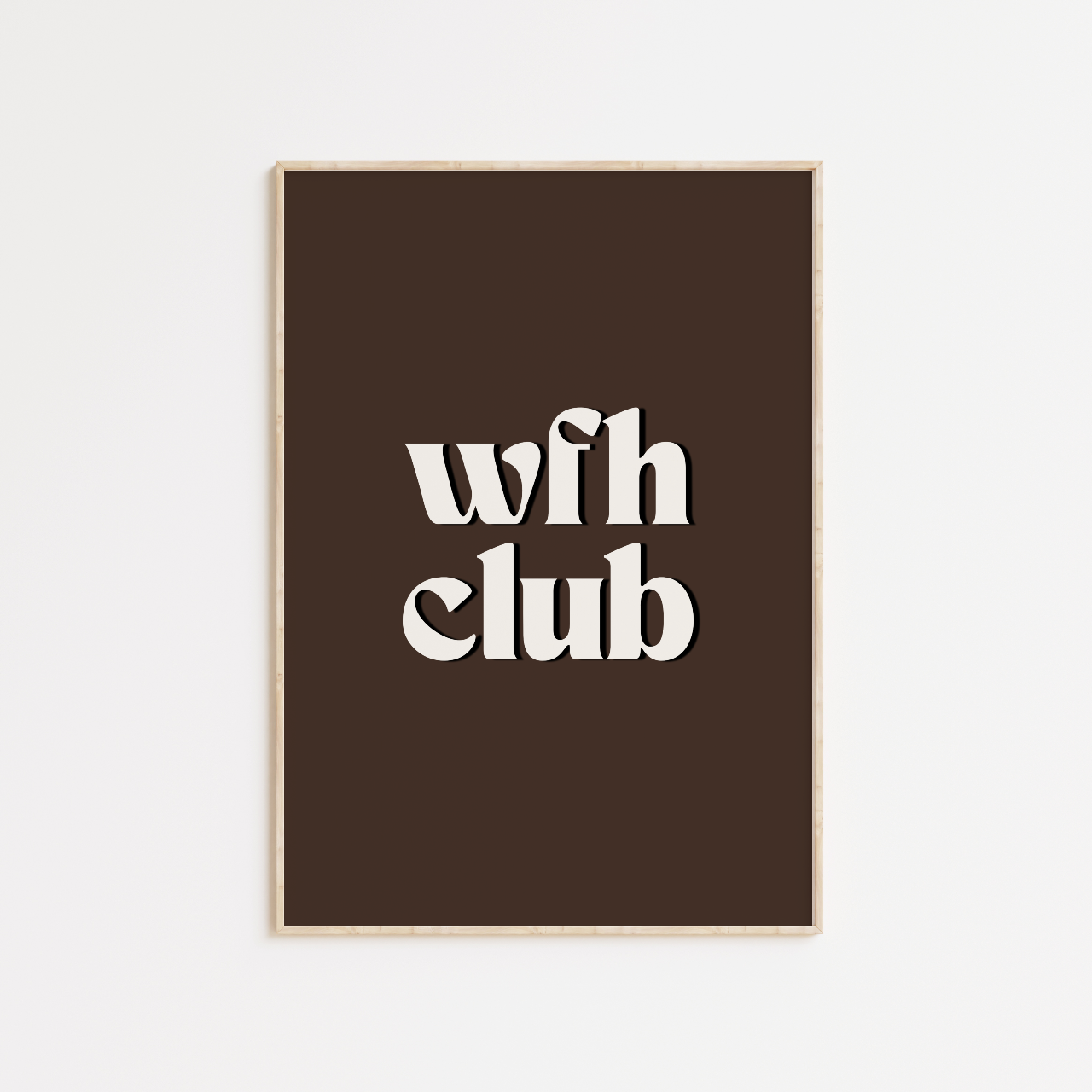 WFH Club Brown Poster